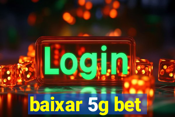 baixar 5g bet